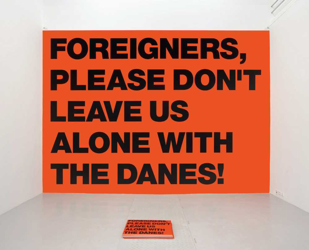 FOREIGNERS, PLEASE DON'T LEAVE US ALONE WITH THE DANES!